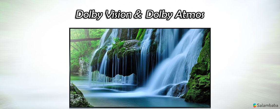 فناوری Dolby Vision و Dolby Atmos در تلویزیون سونی A9G
