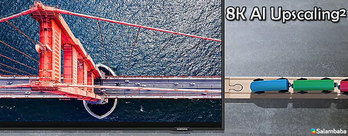 فناوری 8K AI Upscaling² در تلویزیون سامسونگ Q900RA